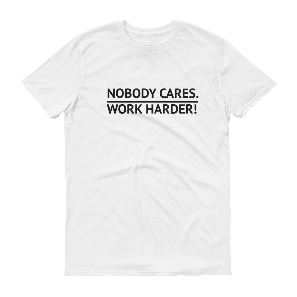 Nobody Cares/Train Harder Training Shirt
