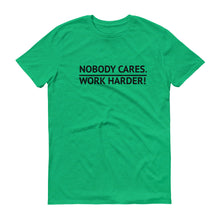 Nobody Cares/Train Harder Training Shirt
